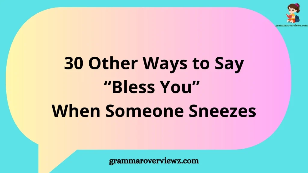 Other Ways to Say Bless You When Someone Sneezes With Examples
