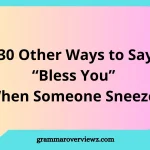 Other Ways to Say Bless You When Someone Sneezes With Examples