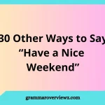 Other Ways to Say Have a Nice Weekend With Examples