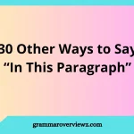 Other Ways to Say In This Paragraph With Examples