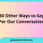 Other Ways to Say Per Our Conversation in Professional Emails
