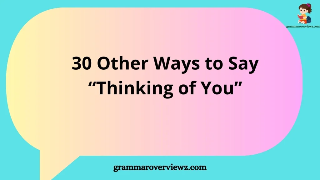 other ways to say Thinking of You with heartfelt messages and thoughtful expressions of care.