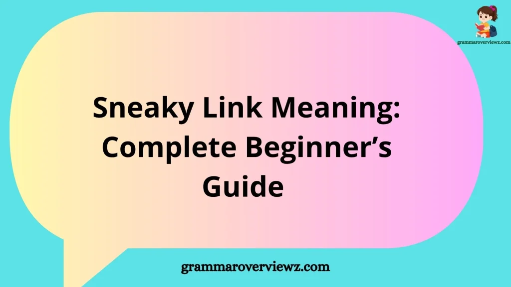 Sneaky link meaning explained with examples of secret dating, private relationships, and modern texting slang.